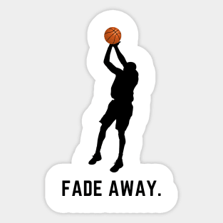 Fade away- a basketball design Sticker